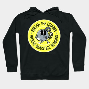 Break The Chains Where Injustice Remains - ACAB Hoodie